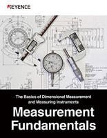 The Basics of Dimensional Measurement and Measuring Instruments Measurement Fundamentals